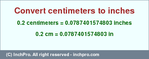 Result converting 0.2 centimeters to inches = 0.0787401574803 inches