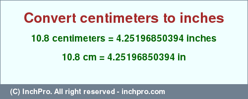 Result converting 10.8 centimeters to inches = 4.25196850394 inches