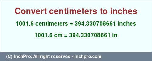 Result converting 1001.6 centimeters to inches = 394.330708661 inches