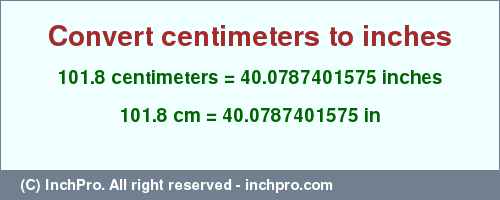 Result converting 101.8 centimeters to inches = 40.0787401575 inches