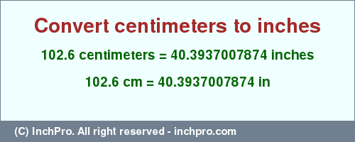 Result converting 102.6 centimeters to inches = 40.3937007874 inches