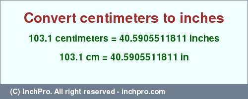 Result converting 103.1 centimeters to inches = 40.5905511811 inches