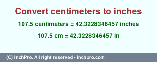 Result converting 107.5 centimeters to inches = 42.3228346457 inches