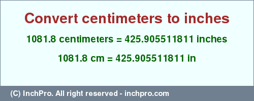 Result converting 1081.8 centimeters to inches = 425.905511811 inches