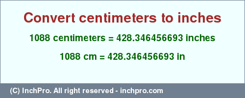 Result converting 1088 centimeters to inches = 428.346456693 inches