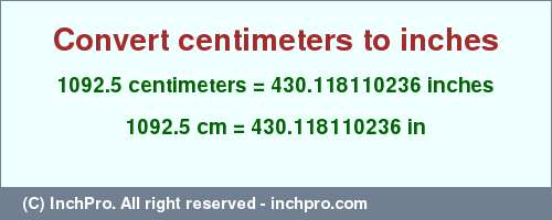 Result converting 1092.5 centimeters to inches = 430.118110236 inches