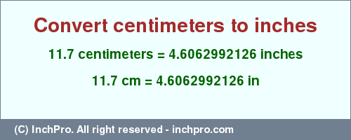 Result converting 11.7 centimeters to inches = 4.6062992126 inches