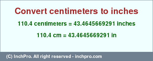 Result converting 110.4 centimeters to inches = 43.4645669291 inches