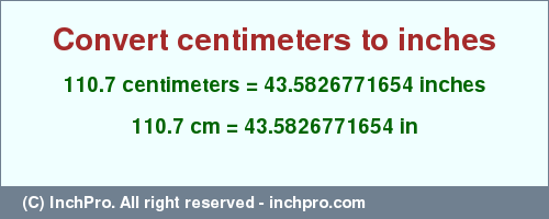 Result converting 110.7 centimeters to inches = 43.5826771654 inches