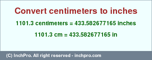 Result converting 1101.3 centimeters to inches = 433.582677165 inches