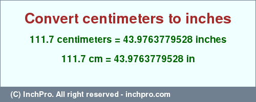 Result converting 111.7 centimeters to inches = 43.9763779528 inches