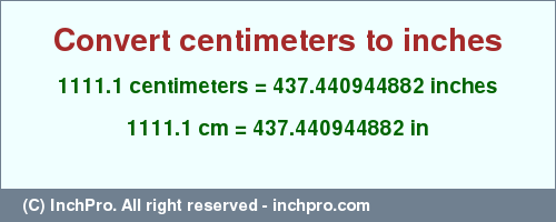 Result converting 1111.1 centimeters to inches = 437.440944882 inches
