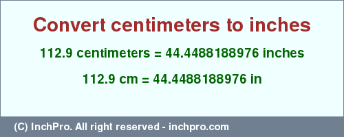 Result converting 112.9 centimeters to inches = 44.4488188976 inches