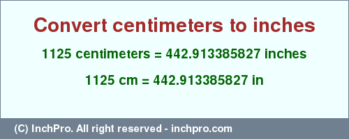 Result converting 1125 centimeters to inches = 442.913385827 inches