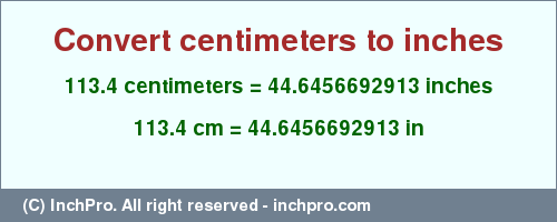 Result converting 113.4 centimeters to inches = 44.6456692913 inches
