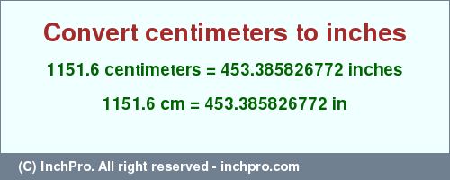 Result converting 1151.6 centimeters to inches = 453.385826772 inches