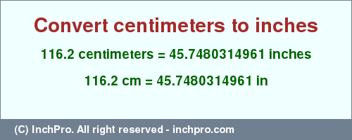 Result converting 116.2 centimeters to inches = 45.7480314961 inches