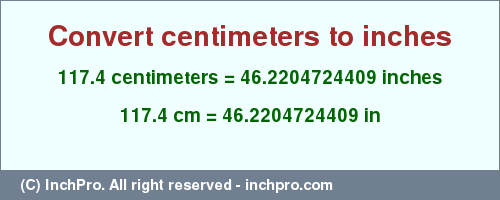Result converting 117.4 centimeters to inches = 46.2204724409 inches