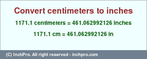 Result converting 1171.1 centimeters to inches = 461.062992126 inches