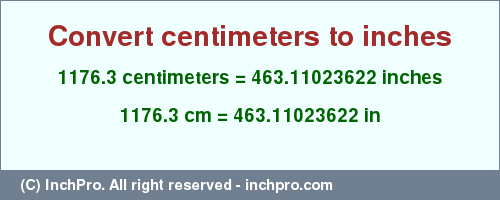 Result converting 1176.3 centimeters to inches = 463.11023622 inches