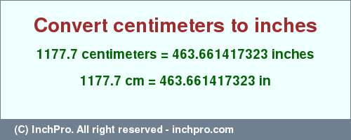 Result converting 1177.7 centimeters to inches = 463.661417323 inches