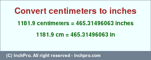 Result converting 1181.9 centimeters to inches = 465.31496063 inches