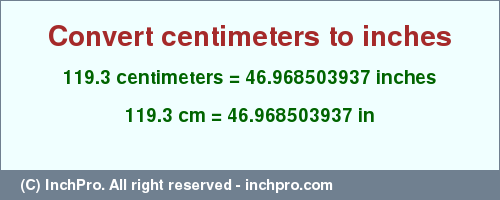 Result converting 119.3 centimeters to inches = 46.968503937 inches