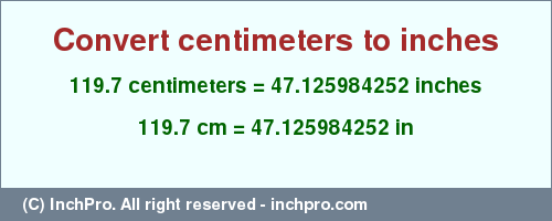 Result converting 119.7 centimeters to inches = 47.125984252 inches