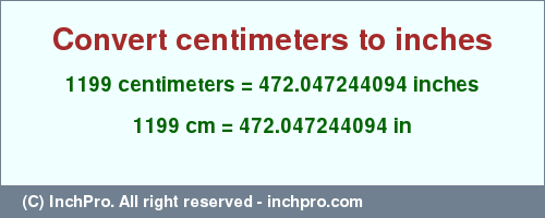 Result converting 1199 centimeters to inches = 472.047244094 inches