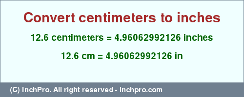 Result converting 12.6 centimeters to inches = 4.96062992126 inches