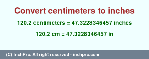 Result converting 120.2 centimeters to inches = 47.3228346457 inches