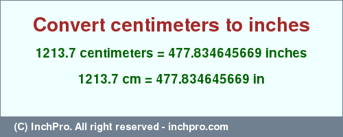 Result converting 1213.7 centimeters to inches = 477.834645669 inches