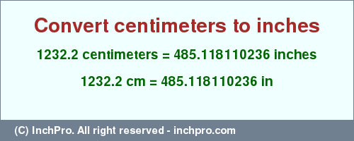 Result converting 1232.2 centimeters to inches = 485.118110236 inches