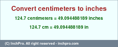 Result converting 124.7 centimeters to inches = 49.094488189 inches