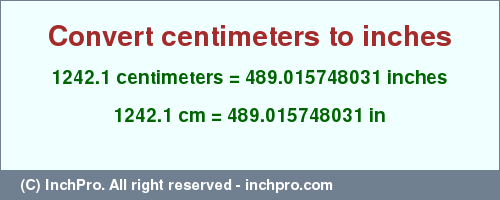 Result converting 1242.1 centimeters to inches = 489.015748031 inches