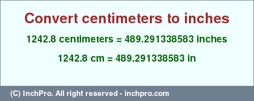 Result converting 1242.8 centimeters to inches = 489.291338583 inches