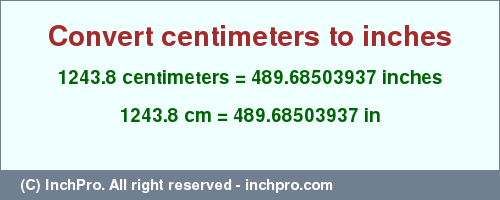 Result converting 1243.8 centimeters to inches = 489.68503937 inches