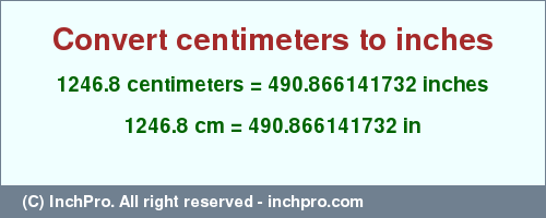Result converting 1246.8 centimeters to inches = 490.866141732 inches