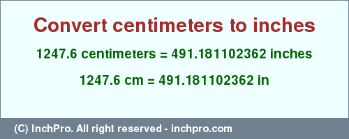 Result converting 1247.6 centimeters to inches = 491.181102362 inches