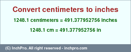 Result converting 1248.1 centimeters to inches = 491.377952756 inches