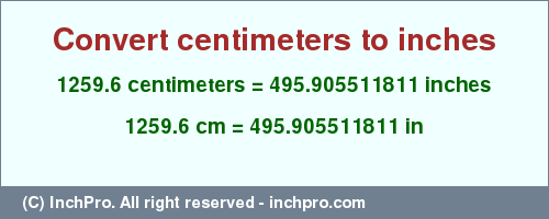 Result converting 1259.6 centimeters to inches = 495.905511811 inches