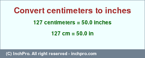 Result converting 127 centimeters to inches = 50.0 inches