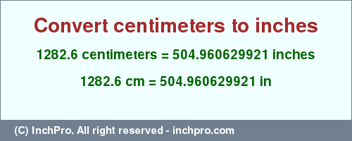 Result converting 1282.6 centimeters to inches = 504.960629921 inches