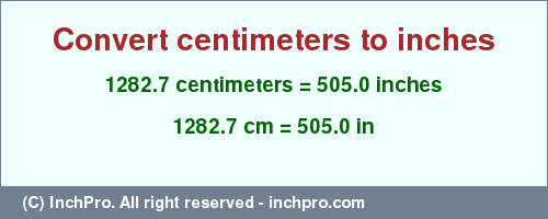 Result converting 1282.7 centimeters to inches = 505.0 inches