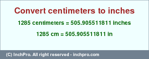 Result converting 1285 centimeters to inches = 505.905511811 inches