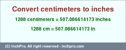 Result converting 1288 centimeters to inches = 507.086614173 inches