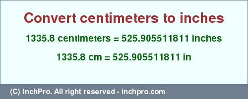 Result converting 1335.8 centimeters to inches = 525.905511811 inches