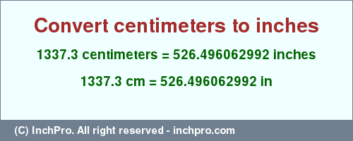 Result converting 1337.3 centimeters to inches = 526.496062992 inches