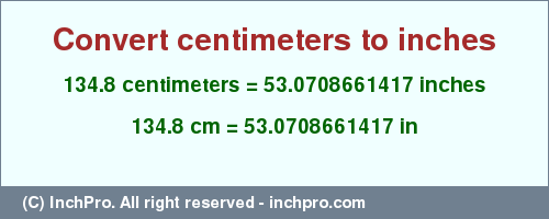 Result converting 134.8 centimeters to inches = 53.0708661417 inches