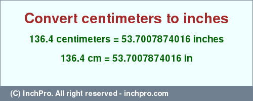 Result converting 136.4 centimeters to inches = 53.7007874016 inches